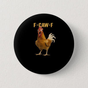 F-Caw-F Chicken Essential Creative Graphic 2 Inch Round Button