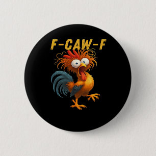 F-Caw-F Chicken Essential Funny Design 2 Inch Round Button