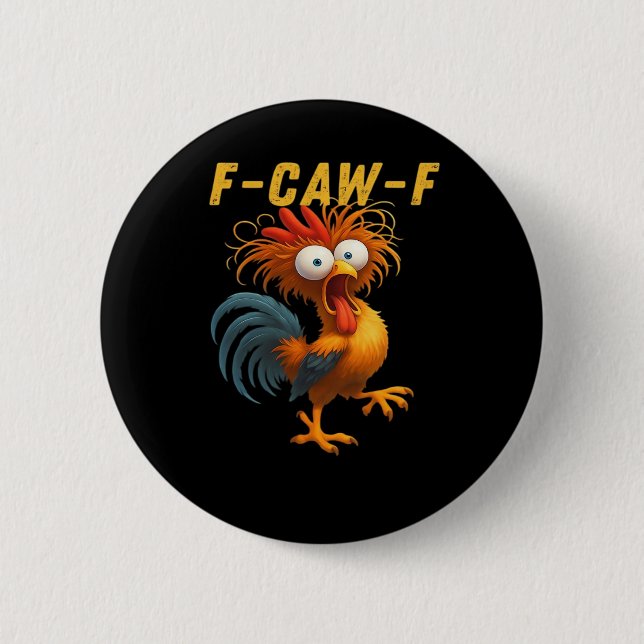 F-Caw-F Chicken Essential Funny Design 2 Inch Round Button (Front)