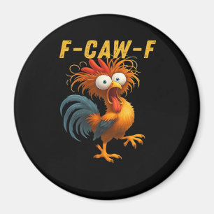 F-Caw-F Chicken Essential Funny Design Magnet