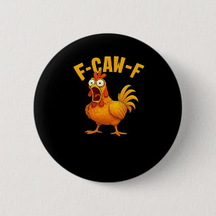 F-Caw-F-Chicken Essential Funny Quote 2 Inch Round Button