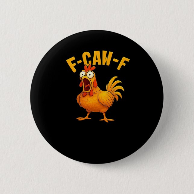 F-Caw-F-Chicken Essential Funny Quote 2 Inch Round Button (Front)