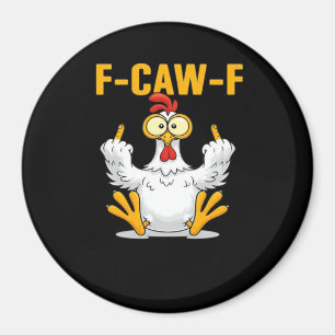 F-Caw-F-Chicken Essential Funny Trendy Magnet