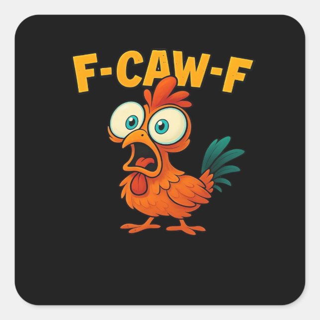 F-Caw-F Chicken Essential Funny Trendy Square Sticker (Front)
