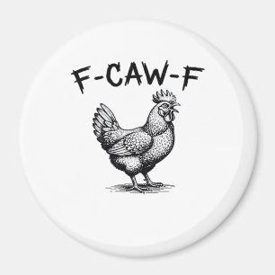 F-Caw-F Chicken Essential Magnet