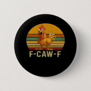F-Caw-F Chicken Essential Retro Classic 2 Inch Round Button