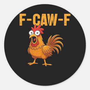 F-Caw-F-Chicken Essential Simple Design Classic Round Sticker