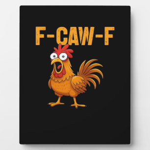 F-Caw-F-Chicken Essential Simple Design Plaque