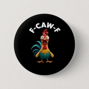 F-Caw-F Chicken F-Caw-F Chicken Classic Cool Uniqu 2 Inch Round Button