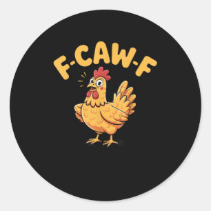 F-Caw-F Chicken F-Caw-F Chicken Vintage Style Classic Round Sticker