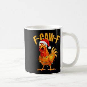 F-caw-f Chicken Fcawf Chicken Christmas Light Sant Coffee Mug