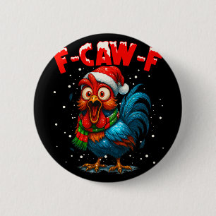 F-caw-f Chicken Fcawf Rooster Coffee Christmas Fca 2 Inch Round Button