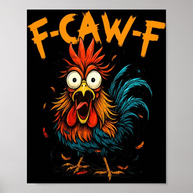 F-caw-f Chicken Fcawf Rooster Coffee Funny Office  Poster (Front)