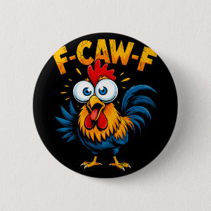 F-caw-f Chicken Fcawf Rooster Funny Meme 2 Inch Round Button