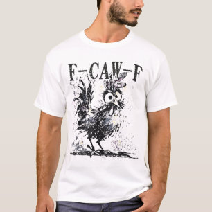 F Caw F Chicken Fcawf Rooster Halloween Bird Crow  T-Shirt