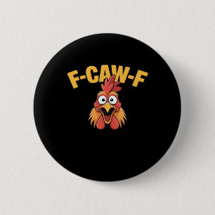 F-Caw-F Chicken Funny Chicken Creative Graphic 2 Inch Round Button
