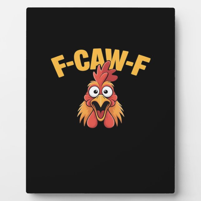F-Caw-F Chicken Funny Chicken Creative Graphic Plaque (Front)