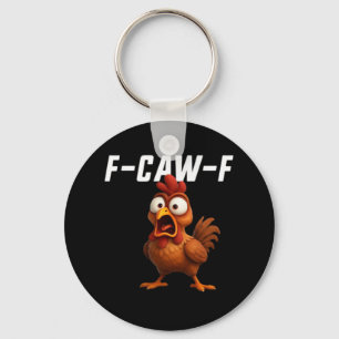 F-Caw-F Chicken Funny Chicken F-Caw-F Gear Cool Un Keychain