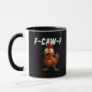 F-Caw-F Chicken Funny Chicken F-Caw-F Gear Cool Un Mug