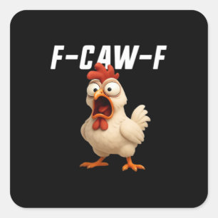F-Caw-F Chicken Funny Chicken F-Caw-F Gear Creativ Square Sticker