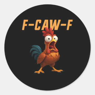 F-Caw-F Chicken Funny Chicken F-Caw-F Gear Retro G Classic Round Sticker