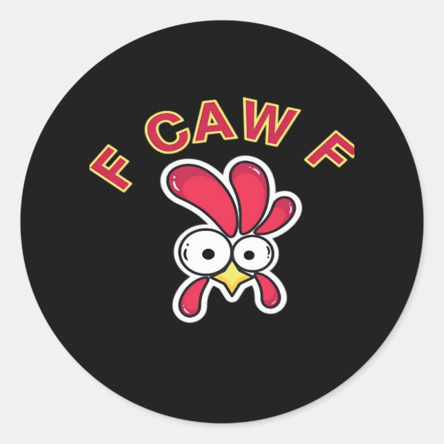 F-Caw-F Chicken Funny Classic Round Sticker (Front)