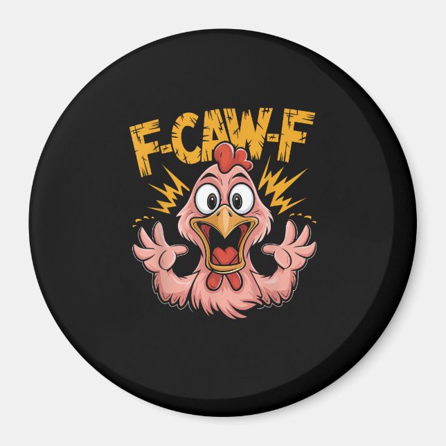 F Caw F Chicken Funny FCawF Rooster F-Caw-F Chicke Magnet (Front)