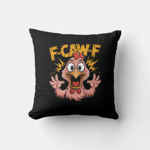 F Caw F Chicken Funny FCawF Rooster F-Caw-F Chicke Throw Pillow