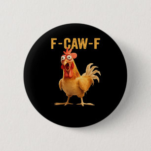 F-Caw-F-Chicken Funny Trendy 2 Inch Round Button