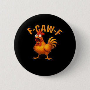 F-Caw-F Chicken Funny Trendy 2 Inch Round Button