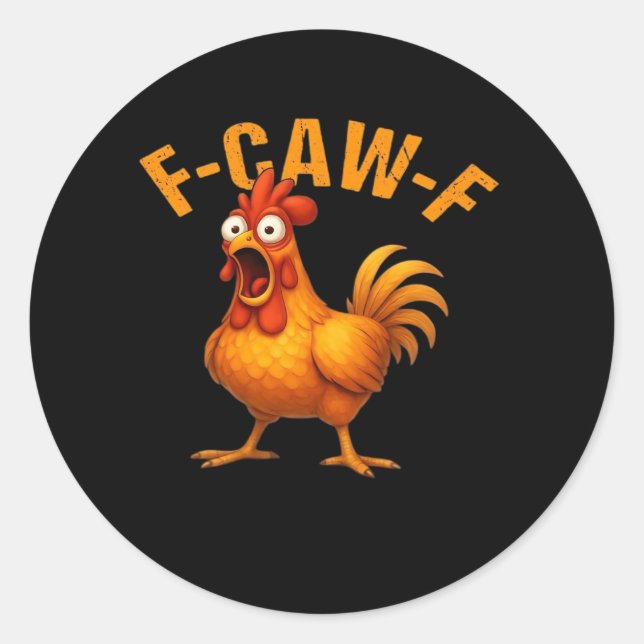 F-Caw-F Chicken Funny Trendy Classic Round Sticker (Front)