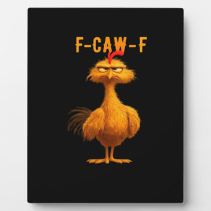 F-Caw-F Chicken Funny Trendy Plaque