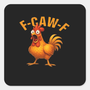 F-Caw-F Chicken Funny Trendy Square Sticker