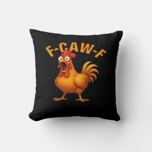 F-Caw-F Chicken Funny Trendy Throw Pillow