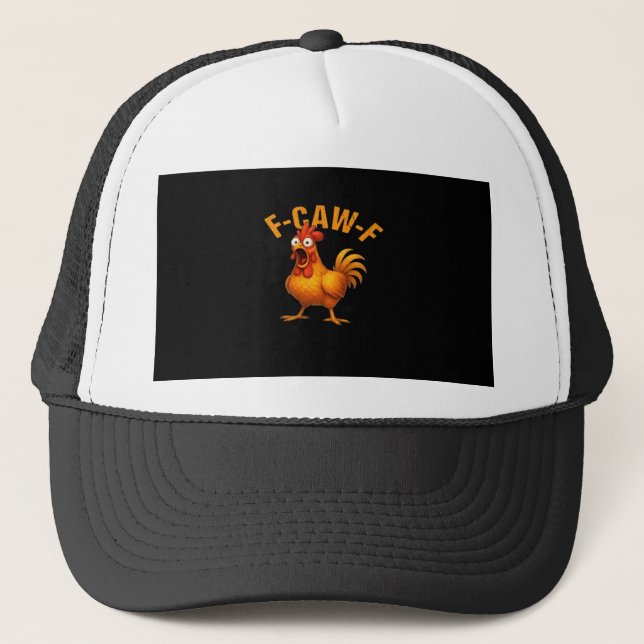 F-Caw-F Chicken Funny Trendy Trucker Hat (Front)
