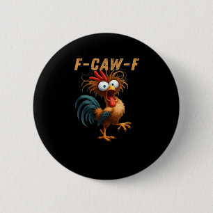 F-Caw-F Chicken Humor 2 Inch Round Button