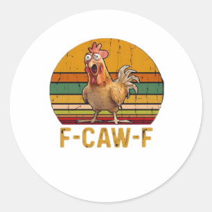F-Caw-F Chicken Humor Essential Minimal Clean Classic Round Sticker