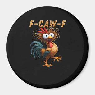 F-Caw-F Chicken Humor Magnet