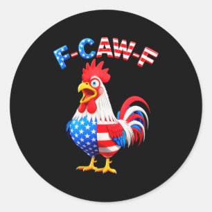 F-caw-f Chicken Humor Quote Rooster Meme Funny Usa Classic Round Sticker