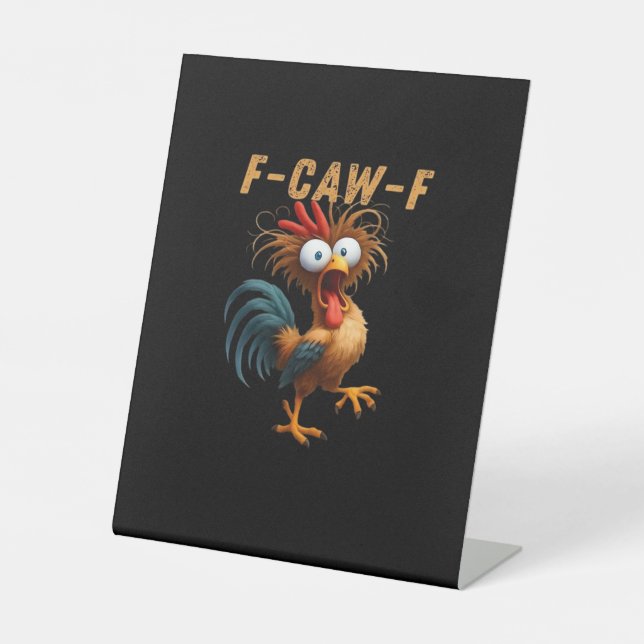 F-Caw-F Chicken Humour Pedestal Sign (Front)