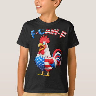 F-caw-f Chicken Humour Quote Rooster Meme Funny Us T-Shirt