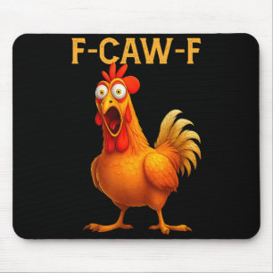 F Caw F Chicken Mouse Pad