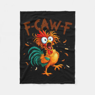 F-caw-f Chicken Quote Rooster Fcawf Funny Fawk Off Fleece Blanket