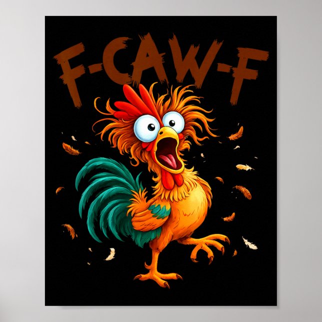 F-caw-f Chicken Quote Rooster Fcawf Funny Fawk Off Poster (Front)