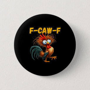 F-caw-f Chicken Quote Rooster Meme 2 Inch Round Button