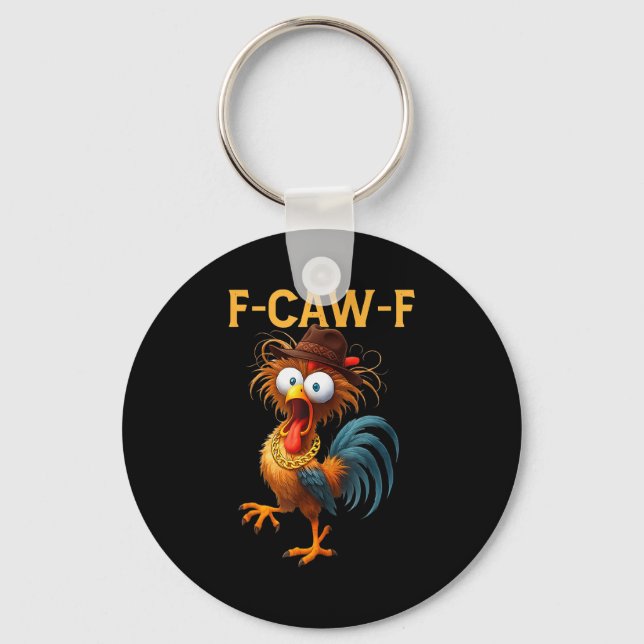 F-caw-f Chicken Quote Rooster Meme  Keychain (Front)