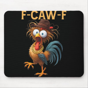F-caw-f Chicken Quote Rooster Meme Mouse Pad