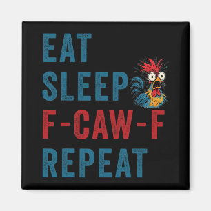 F-caw-f Chicken Rooster Funny Eat Sleep Repeat Fca Magnet