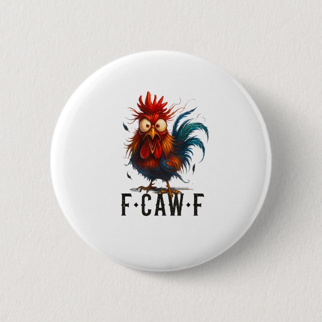 F-Caw-F Chicken Rooster Funny Meme 2 Inch Round Button (Front)