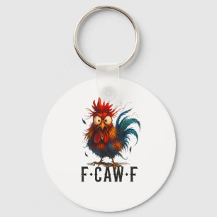 F-Caw-F Chicken Rooster Funny Meme Keychain
